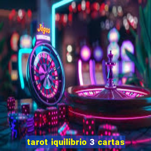 tarot iquilibrio 3 cartas